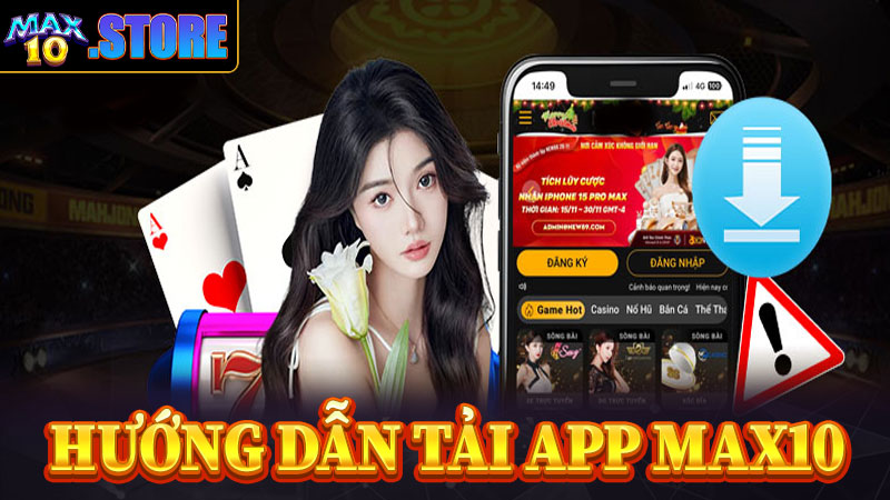 Hướng dẫn tải app max10